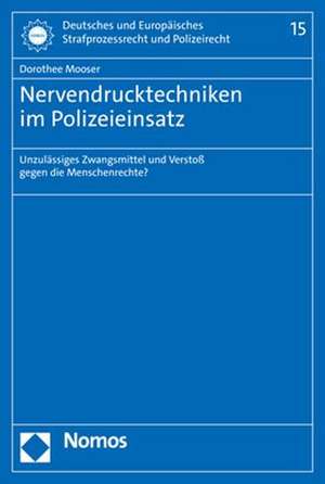 Nervendrucktechniken im Polizeieinsatz de Dorothee Mooser