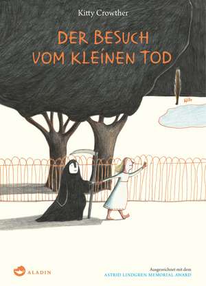 Der Besuch vom kleinen Tod de Kitty Crowther