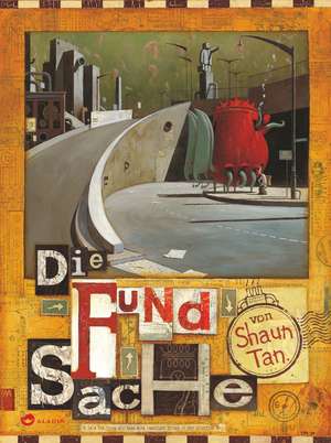 Die Fundsache de Shaun Tan