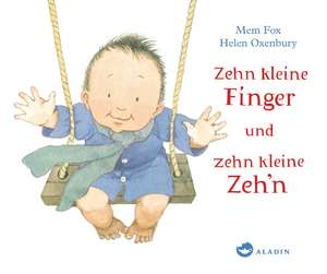 Zehn kleine Finger und zehn kleine Zeh'n de Mem Fox