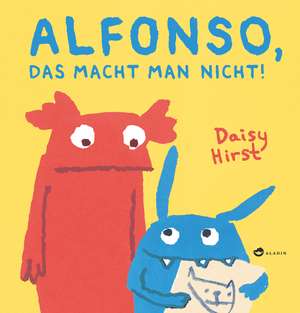 ALFONSO, DAS MACHT MAN NICHT! de Daisy Hirst