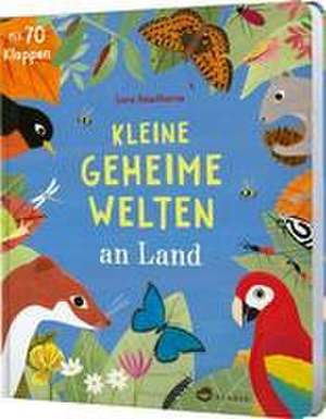 Kleine geheime Welten an Land de Lara Hawthorne