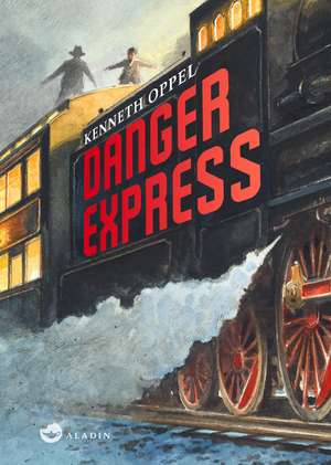 Oppel, K: Danger Express