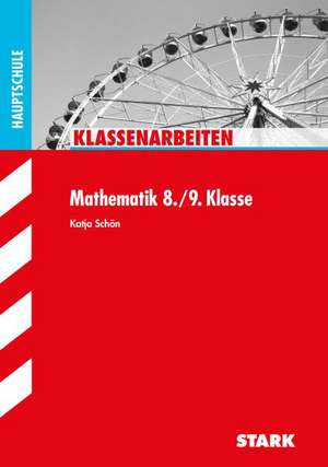 Klassenarbeiten Hauptschule - Mathematik 8./9. Klasse de Katja Schön