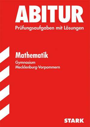 Abiturprüfung Mecklenburg-Vorpommern - Mathematik de Peter Bunzel