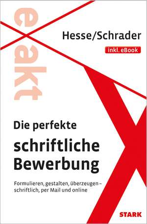 Hesse/Schrader: EXAKT - Die perfekte schriftliche Bewerbung + eBook de Jürgen Hesse