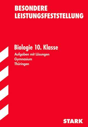 Besondere Leistungsfeststellung Thüringen - Biologie 10. Klasse de Sabine Hild