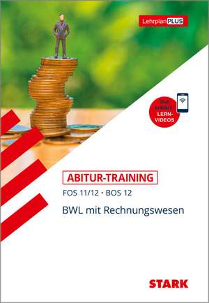 Abitur-Training FOS/BOS - Bayern BWL mit Rechnungswesen 11./12. Klasse de Tino Zirkenbach