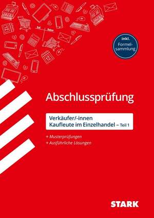 STARK Abschlussprüfung - Verkäufer/-innen und Kaufleute im Einzelhandel (Teil 1) de Alexander Scharl