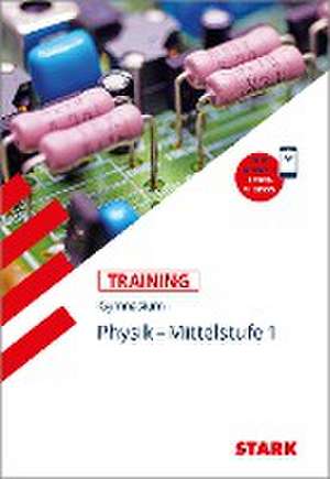 STARK Training Gymnasium - Physik Mittelstufe Band 1