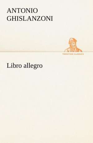 Libro Allegro: Ljs379 de Antonio Ghislanzoni