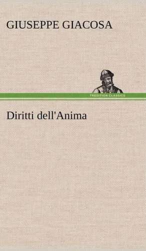 Diritti Dell'anima: Scritti Critici E Letterari de Giuseppe Giacosa