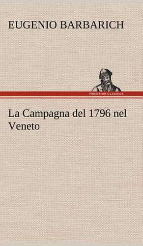 La Campagna del 1796 Nel Veneto: Purgatorio de Eugenio Barbarich