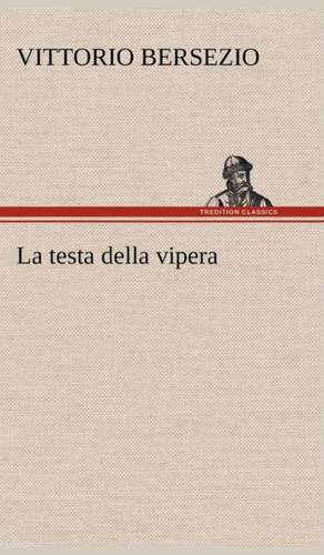 La Testa Della Vipera: Purgatorio de Vittorio Bersezio