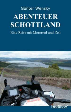 Abenteuer Schottland: Scritti Critici E Letterari de Günter Wensky