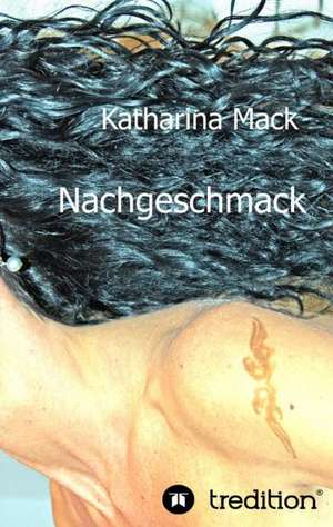 Nachgeschmack de Katharina Mack