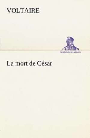 La mort de César de Voltaire