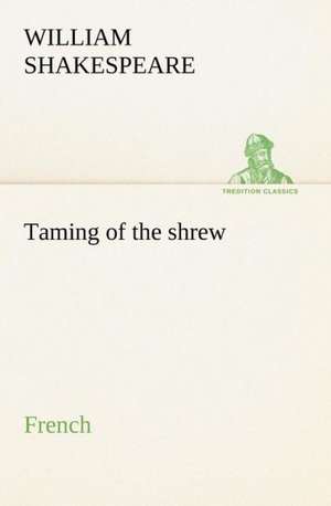 Taming of the shrew. French de William Shakespeare