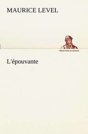 L'épouvante de Maurice Level