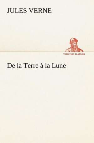 de La Terre La Lune: Ao T 1887-1890 de Jules Verne