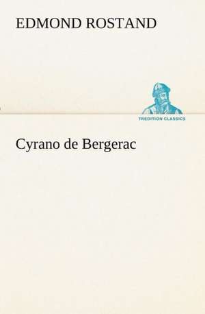 Cyrano de Bergerac de Edmond Rostand