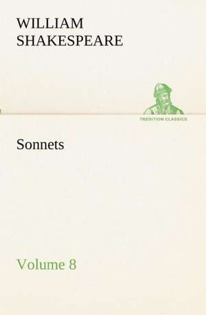 Sonnets Volume 8 de William Shakespeare