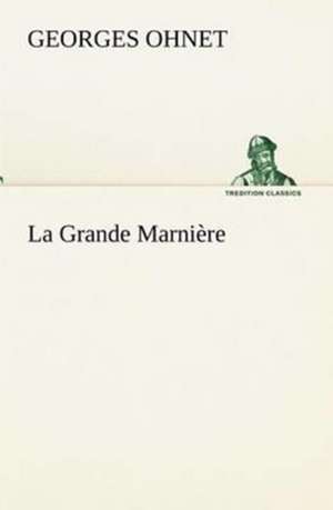 La Grande Marni Re: Dialogues de Georges Ohnet