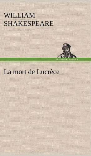 La Mort de Lucr Ce: Les Ordres Serbes de William Shakespeare