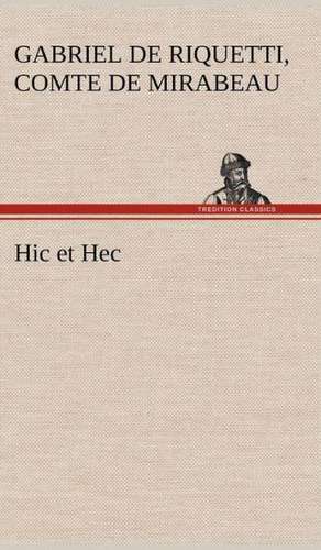 Hic Et Hec: La France, La Russie, L'Allemagne Et La Guerre Au Transvaal de comte de Honoré-Gabriel de Riquetti Mirabeau