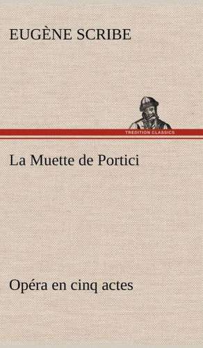 La Muette de Portici Op Ra En Cinq Actes: La France, La Russie, L'Allemagne Et La Guerre Au Transvaal de Eugène Scribe