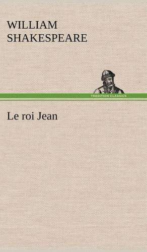 Le Roi Jean: L'Ingenue de William Shakespeare