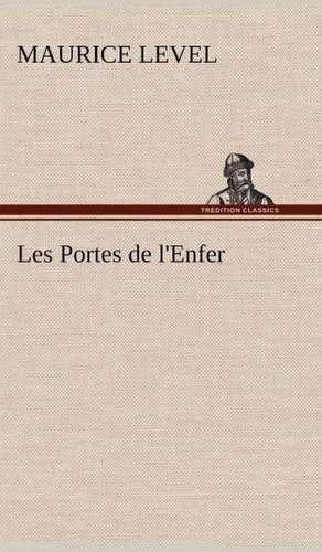 Les Portes de L'Enfer: Une Partie de La C Te Nord, L' Le Aux Oeufs, L'Anticosti, L' Le Saint-Paul, L'Archipel de La Madeleine de Maurice Level