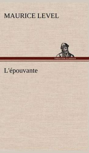 L'épouvante de Maurice Level