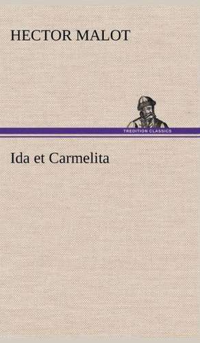 Ida Et Carmelita: George Sand Et A. de Musset de Hector Malot