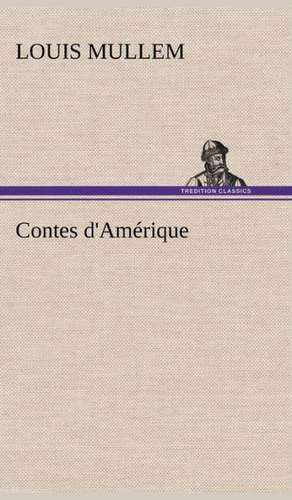 Contes d'Amérique de Louis Mullem