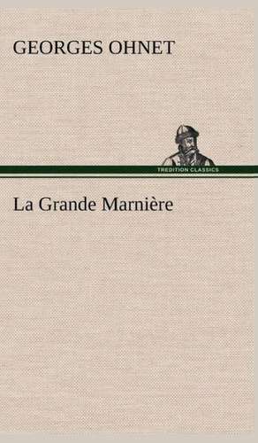 La Grande Marni Re: Dialogues de Georges Ohnet