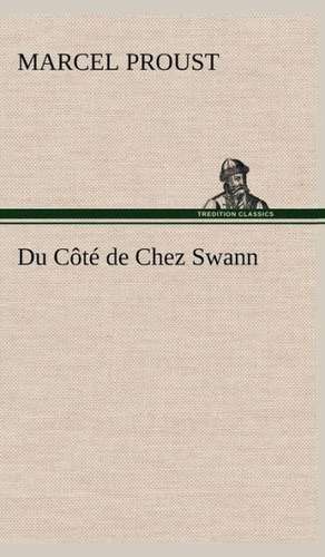 Du C T de Chez Swann: Moeurs Foraines de Marcel Proust