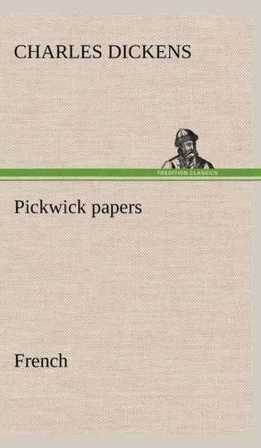 Pickwick Papers. French: Moeurs Foraines de Charles Dickens