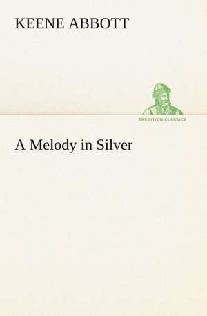 A Melody in Silver de Keene Abbott