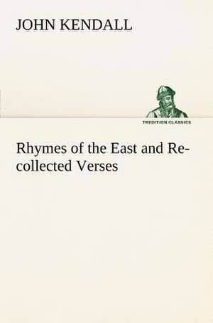 Rhymes of the East and Re-Collected Verses: Light Passenger Locomotive of 1851 United States Bulletin 240, Contributions from the Museum of History and Technology de John (AKA Dum-Dum) Kendall