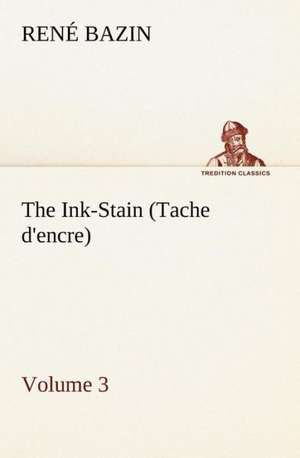 The Ink-Stain (Tache D'Encre) - Volume 3: Light Passenger Locomotive of 1851 United States Bulletin 240, Contributions from the Museum of History and Technology de René Bazin