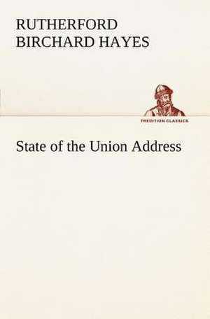 State of the Union Address de Rutherford Birchard Hayes