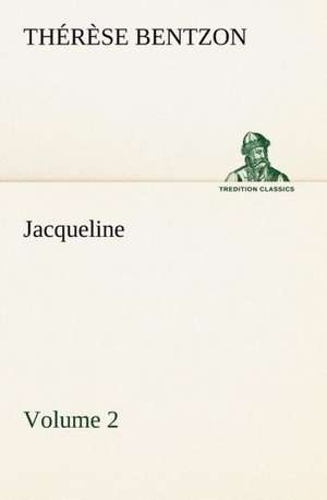 Jacqueline - Volume 2 de Th. (Thérèse) Bentzon