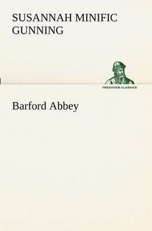 Barford Abbey de Susannah Minific Gunning