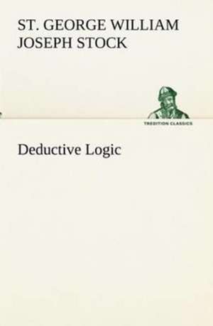 Deductive Logic de St. George William Joseph Stock