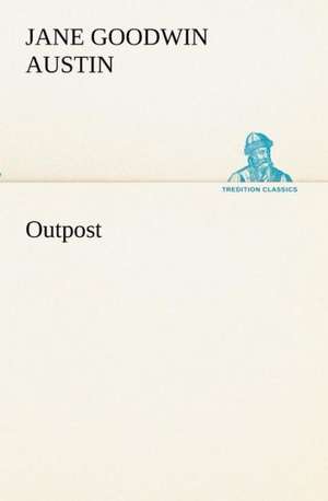 Outpost de Jane G. (Jane Goodwin) Austin