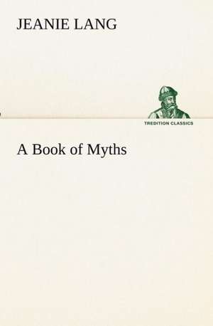 A Book of Myths de Jeanie Lang