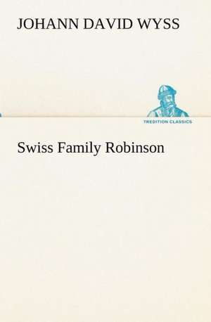 Swiss Family Robinson de Johann David Wyss