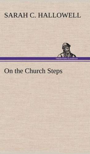 On the Church Steps de Sarah C. Hallowell