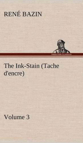 The Ink-Stain (Tache D'Encre) - Volume 3: Light Passenger Locomotive of 1851 United States Bulletin 240, Contributions from the Museum of History and Technology de René Bazin